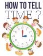 How To Tell Time ? - Preview