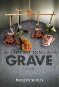 How To Tend A Grave