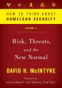 How To Think About Homeland Security: Risk, Threats, And The New Normal - Preview