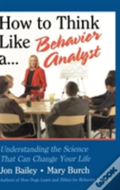 How To Think Like A Behavior Analys