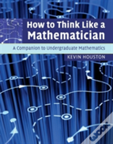 How To Think Like A Mathematician