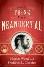 How To Think Like A Neandertal - Preview