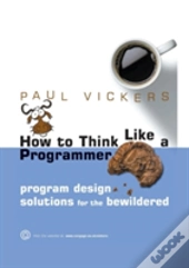 How To Think Like A Programmer