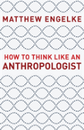 How To Think Like An Anthropologist
