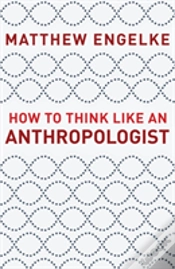 Capa do artigo How To Think Like An Anthropologist