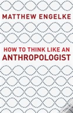 Capa do artigo How To Think Like An Anthropologist