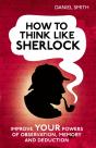 How To Think Like Sherlock - Preview