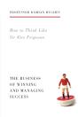 How To Think Like Sir Alex Ferguson - Preview