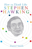 How To Think Like Stephen Hawking