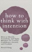 How To Think With Intention