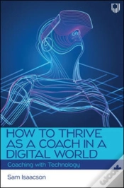 Capa do artigo How To Thrive As A Coach In A Digital World: Coaching With Technology