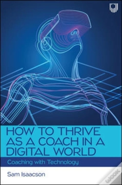 Capa do artigo How To Thrive As A Coach In A Digital World: Coaching With Technology