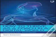 How To Thrive As A Coach In A Digital World: Coaching With Technology