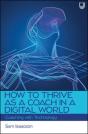 How To Thrive As A Coach In A Digital World: Coaching With Technology - Preview