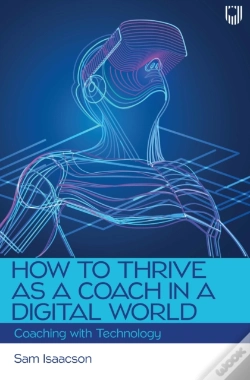 Capa do artigo How To Thrive As A Coach In A Digital World: Coaching With Technology