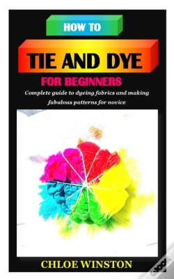 Capa do artigo How To Tie And Dye For Beginners