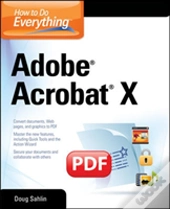 How To To Everything Adobe Acrobat X