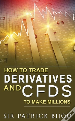 Capa do artigo How To Trade Derivatives And Cfds To Make Millions