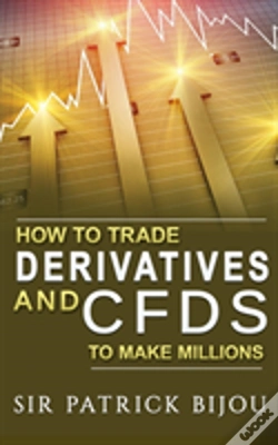 Capa do artigo How To Trade Derivatives And Cfds To Make Millions