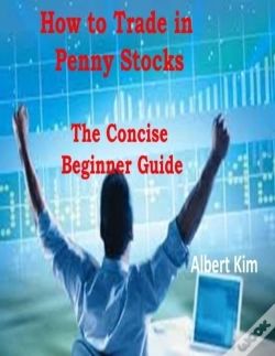 Capa do artigo How To Trade In Penny Stocks  -  The Concise Beginner Guide