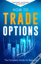 Capa do artigo How To Trade Options The Complete Guide For Beginners