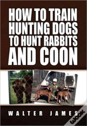 Capa do artigo How To Train Hunting Dogs To Hunt Rabbits And Coon