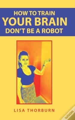 Capa do artigo How To Train Your Brain Don'T Be A Robot