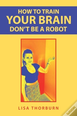 Capa do artigo How To Train Your Brain Don'T Be A Robot