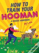 How To Train  Your Hooman