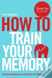 How To Train Your Memory