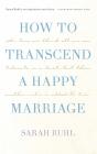 How To Transcend A Happy Marriage (Tcg Edition) - Preview