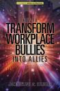 How To Transform Workplace Bullies Into Allies - Preview