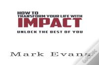 How To Transform Your Life With Impact