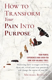 How To Transform Your Pain Into Purpose