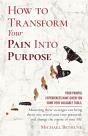 How To Transform Your Pain Into Purpose - Preview