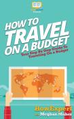 How To Travel On A Budget