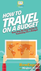 How To Travel On A Budget