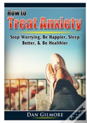 How To Treat Anxiety