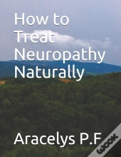 How To Treat Neuropathy Naturally