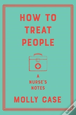 Capa do artigo How To Treat People - A Nurse`S Notes