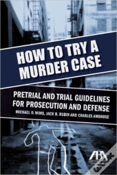 How To Try A Murder Case