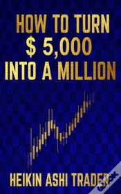 Capa do artigo How To Turn $ 5,000 Into A Million