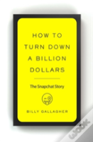 How To Turn Down A Billion Dollars