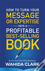 Capa do artigo How To Turn Your Message Or Expertise Into A Profitable Best-Selling Book