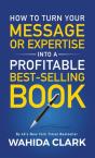 How To Turn Your Message Or Expertise Into A Profitable Best-Selling Book - Preview