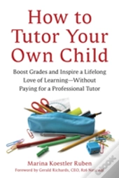 How To Tutor Your Own Child