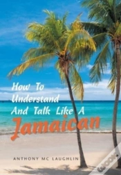 Capa do artigo How To Understand And Talk Like A Jamaic