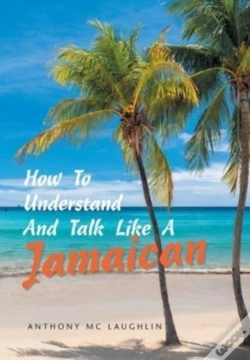 Capa do artigo How To Understand And Talk Like A Jamaic