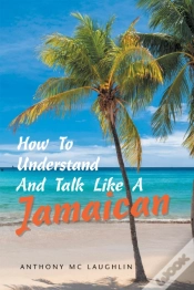 Capa do artigo How To Understand And Talk Like A Jamaican