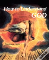 How To Understand God